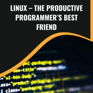 Linux – The Productive Programmer’s Best Friend Online Course - Xpertlearning